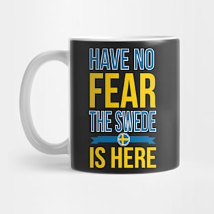 Have No Fear The Swede Is Here Mug